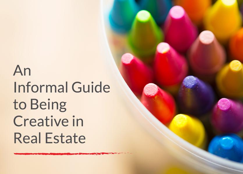 AnInformalGuidetoBeingCreativeinRealEstate